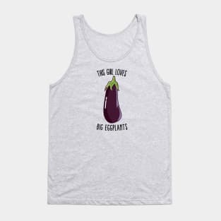 This Girl Loves Big Eggplants Tank Top